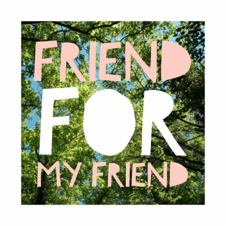 Friend For My Friend ft. LANDEL | Boomplay Music