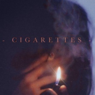 Cigarettes lyrics | Boomplay Music