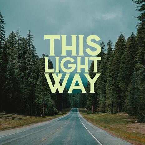 This Light Way | Boomplay Music