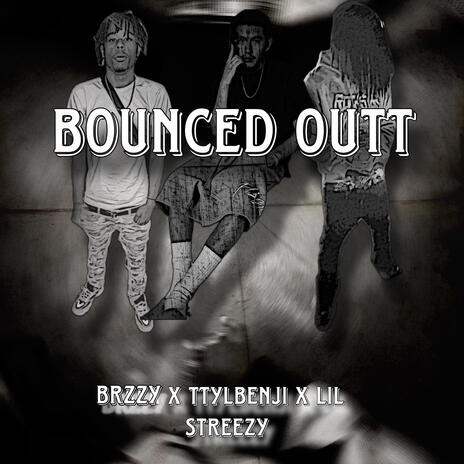 Bounced Outt ft. Brzzy & ttylbenji | Boomplay Music