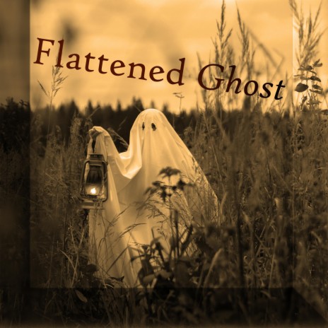 Flattened Ghost | Boomplay Music