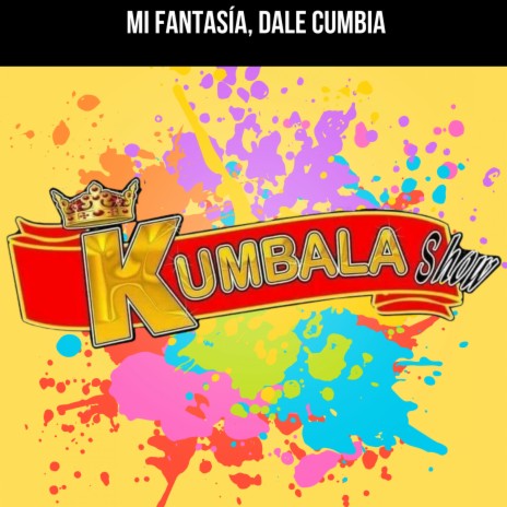 Mi Fantasía / Dale Cumbia (En Vivo) | Boomplay Music