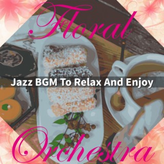 Jazz BGM To Relax And Enjoy