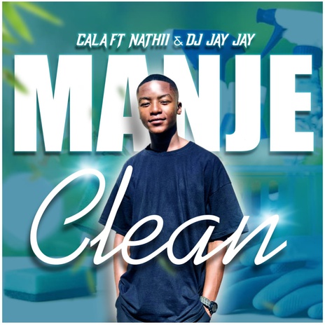 Manje clean ft. Nathii & Dj Jay Jay | Boomplay Music