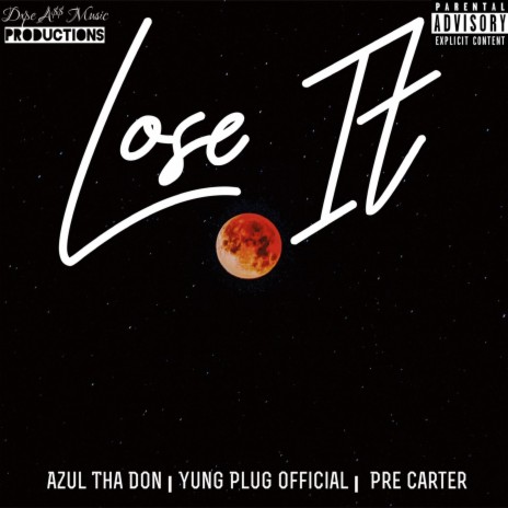Lose It ft. YungPlugOfficial & Pre Carter