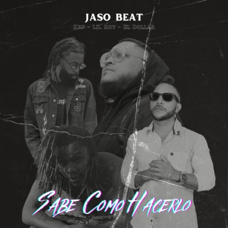 Sabe Como Hacerlo ft. KBP EL ALIEN, EL Dollar & Lil Roy | Boomplay Music