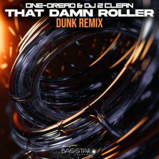 Damn Roller (Dunk Remix)