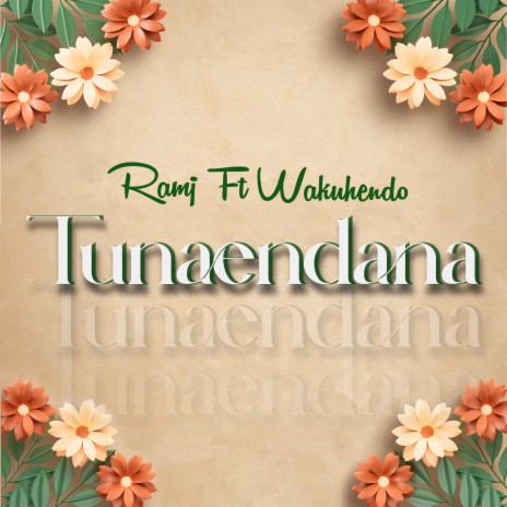 Tunaendana ft. Wakuhendo | Boomplay Music