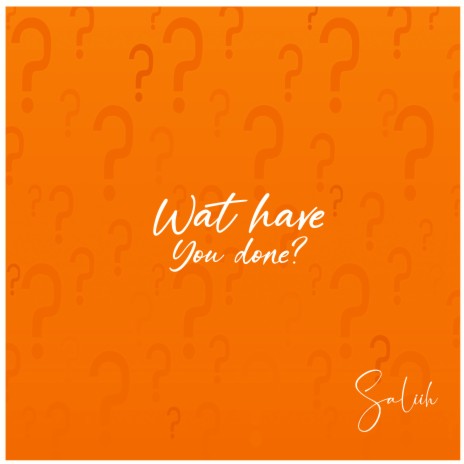 Wat Have You Done | Boomplay Music