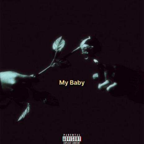 My Baby | Boomplay Music