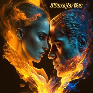 I Burn for You