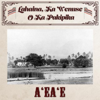 Lahaina, Ka Wenuse O Ka Pakipika