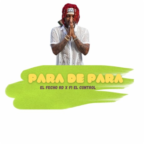 Para De Para ft. El Fecho Rd | Boomplay Music
