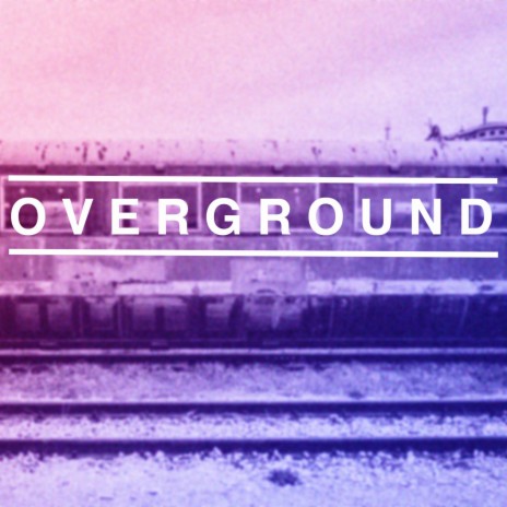 Overground | Boomplay Music