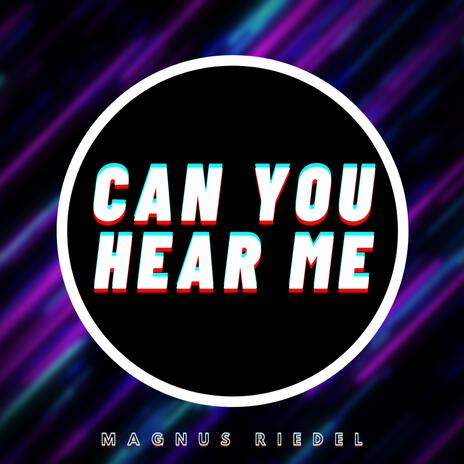 Can You Hear Me | Boomplay Music