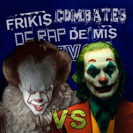 Pennywise vs Joker (Frikis Combates de Rap de Mis Huevos T1) | Boomplay Music