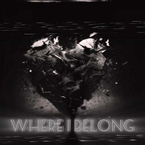 Where I Belong | Boomplay Music