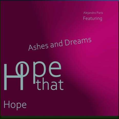 Hope that hope ft. Ashes and Dreams | Boomplay Music