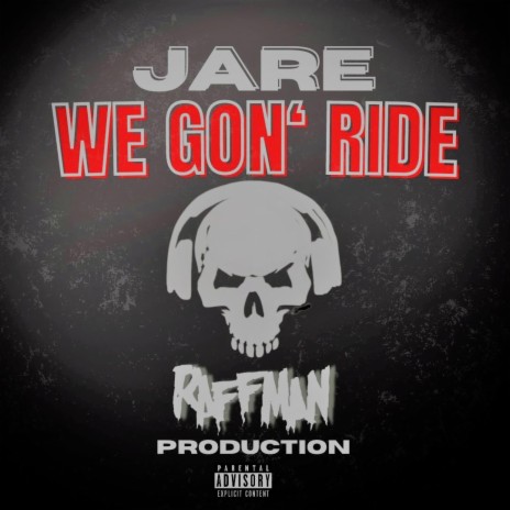 We Gon' Ride ft. J'are