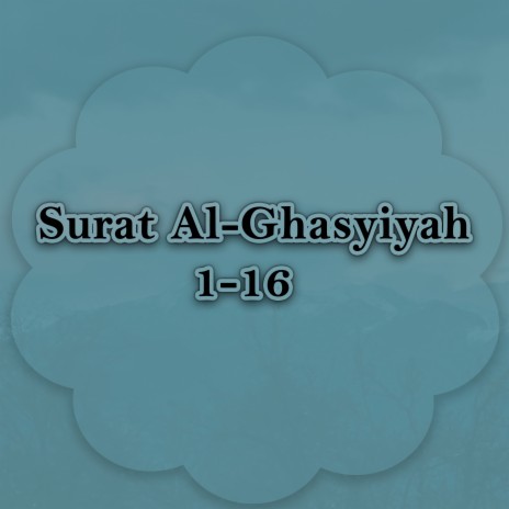 Surat Al-Ghasyiyah 1-16 | Boomplay Music