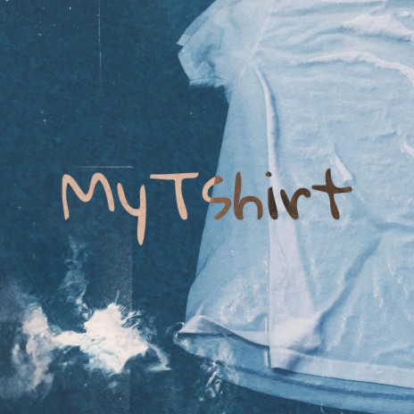 MyTshirt | Boomplay Music