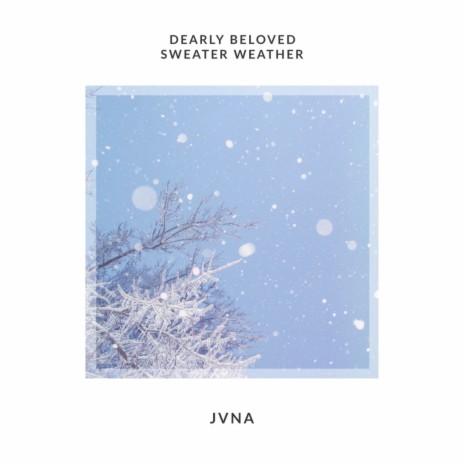 Dearly Beloved Sweater Weather | Boomplay Music