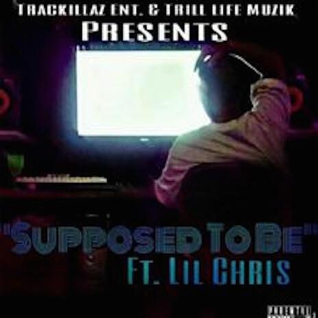 SUPPOSE TO BE ft. Ricio & Lil Chris Tlm | Boomplay Music