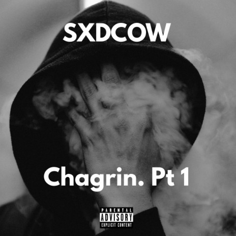 Chagrin., Pt. 1 ft. SXDCOW | Boomplay Music