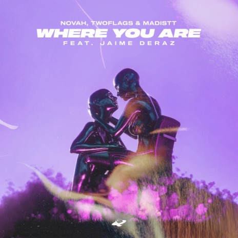Where You Are ft. TWOFLAGS, Madistt & Jaime Deraz | Boomplay Music
