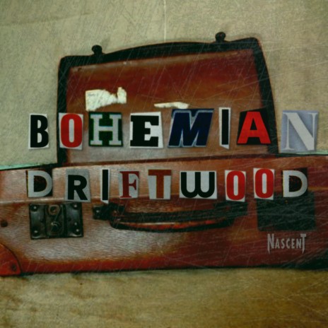 Bohemian Driftwood | Boomplay Music