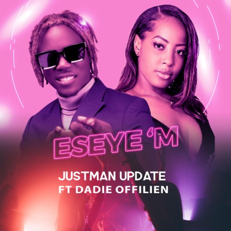 ESEYE'M ft. DADIE OFFILIEN | Boomplay Music