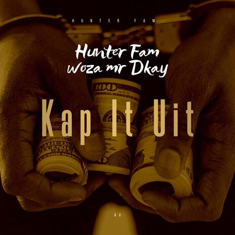 Kap It Uit ft. Woza Mr Dkay | Boomplay Music