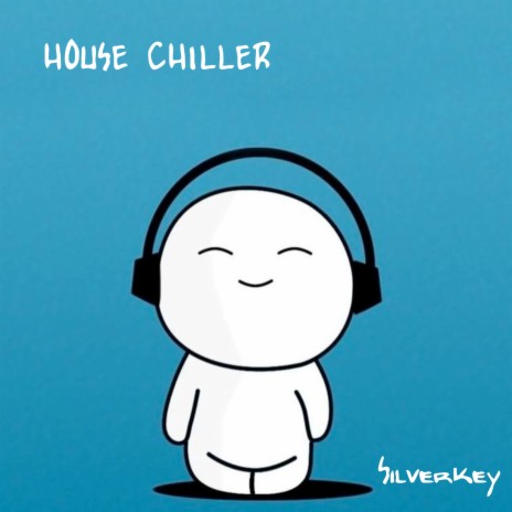House Chiller | Boomplay Music