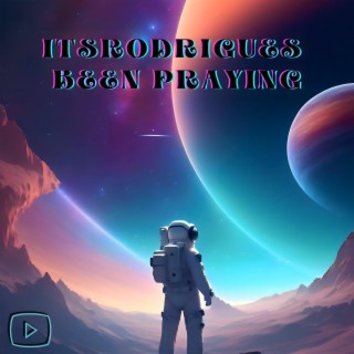 Been Praying (HS7)