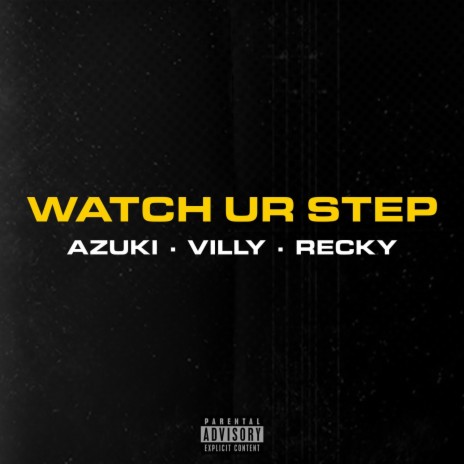 WATCH UR STEP ft. VILLYY & Recky