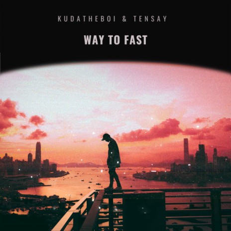 Way To Fast ft. Tensay | Boomplay Music