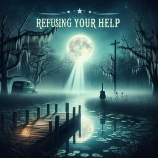 Refusing Your help