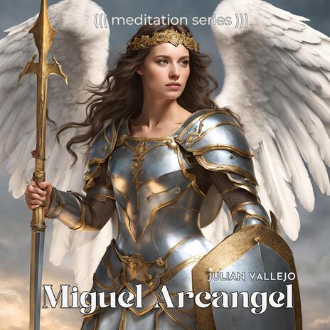 MIGUEL ARCANGEL (remastered 2024 meditation series) | Boomplay Music