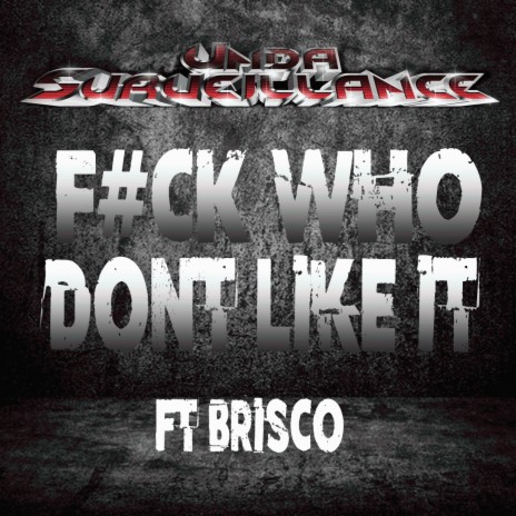 F#CK WHO DONT LIKE IT ft. Brisco | Boomplay Music