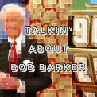 Talkin' About Bob Barker lyrics | Boomplay Music