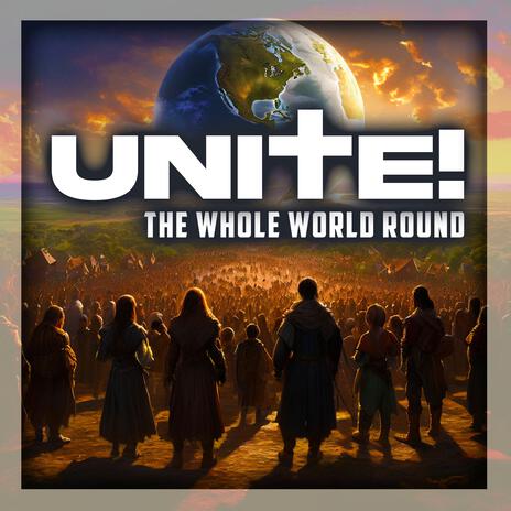 Unite the Whole World Round | Boomplay Music