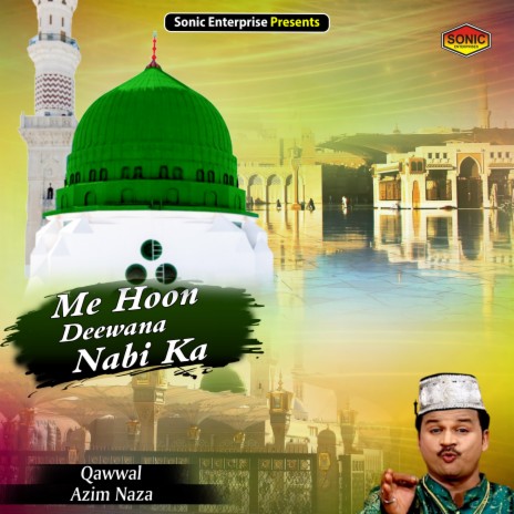 Me Hoon Deewana Nabi Ka (Islamic) | Boomplay Music