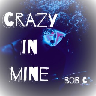 Crazy in Mine