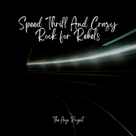 Speed Thrill and Crazy Rock for Rebels | Boomplay Music