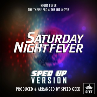 Night Fever (From Saturday Night Fever) (Sped Up Version)