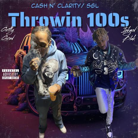 Throwin 100s ft. Gritty Grind | Boomplay Music