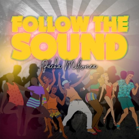 Follow The Sound | Boomplay Music