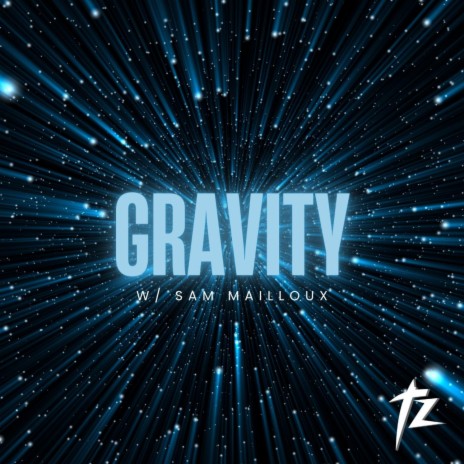 Gravity ft. Sam Mailloux | Boomplay Music