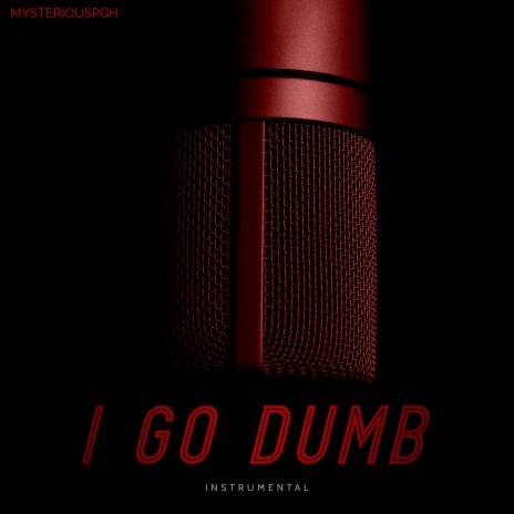 I Go Dumb (Instrumental)