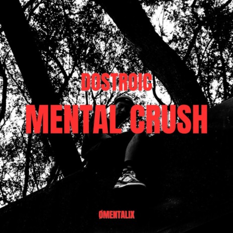 MENTAL CRUSH | Boomplay Music